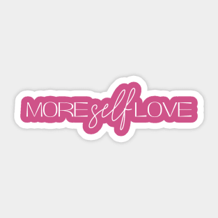 More Self Love (white) Sticker